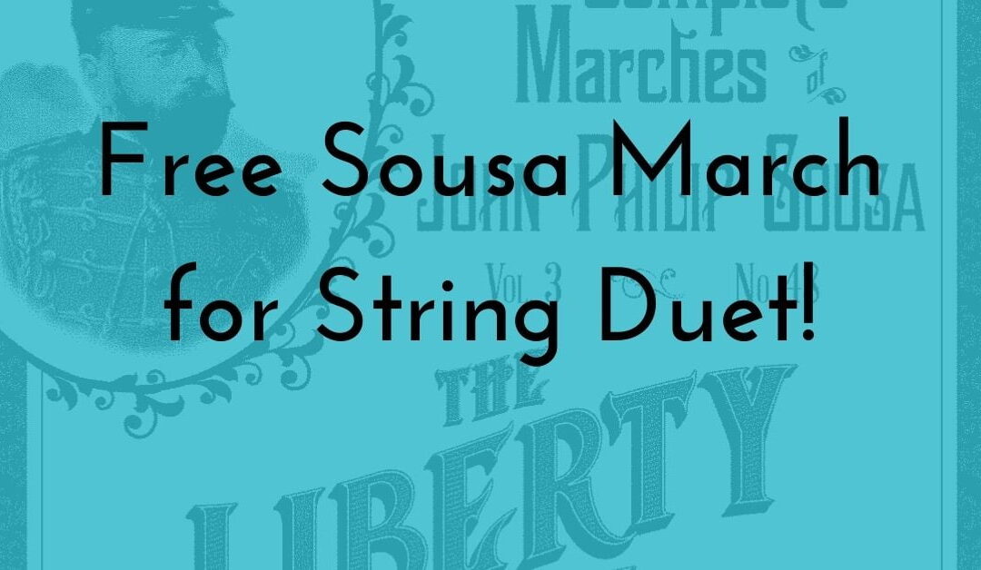 Free Sousa Duet for Strings to Celebrate the Release of Fiddles on the Bandstand, Book One!