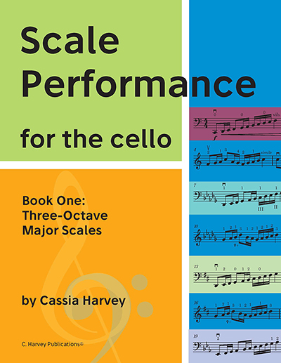 Scale Performance for the Cello, Book One: Three-Octave Major Scales